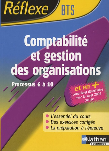 Comptabilité et gestion des organisations BTS. Processus 6 à 10, Edition 2007