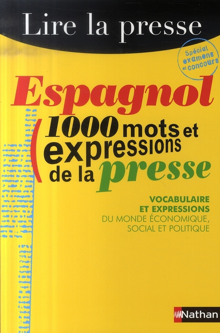 Espagnol 1000 mots et expressions de la presse. Vocabulaire et expressions du monde économique, soci