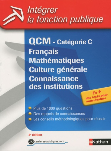 QCM catégorie C : français, mathématiques, culture générale et connaissance des institutions. 4e édi