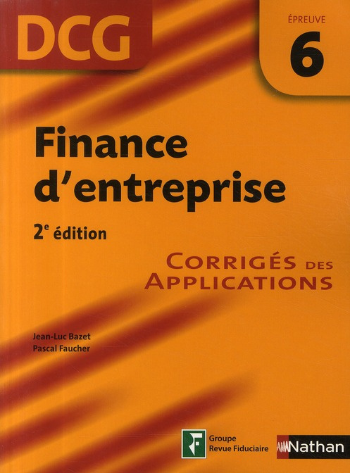 Finance d'entreprise DCG 6. Corrigés des applications, 2e édition