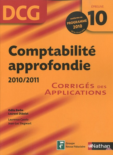 Comptabilité approfondie DCG Epreuve 10 2010/2011. Corrigés des applications
