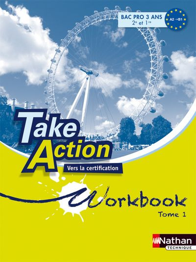 Anglais 2e et 1e Bac pro Take Action A2/B1. Workbook Tome 1, Vers la certification Unités 1 à 9