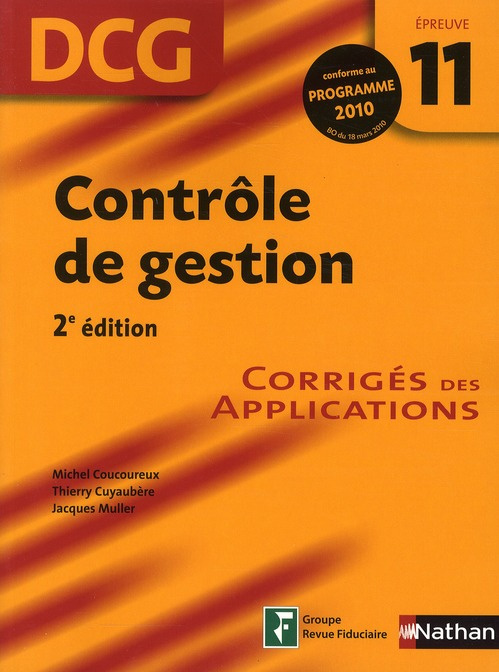 Contrôle de gestion DCG épreuve 11 Corrigés des applications. Edition 2010