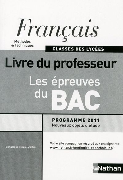 Français Méthodes & Techniques classes des lycées Les épreuves du Bac. Livre du professeur, programm