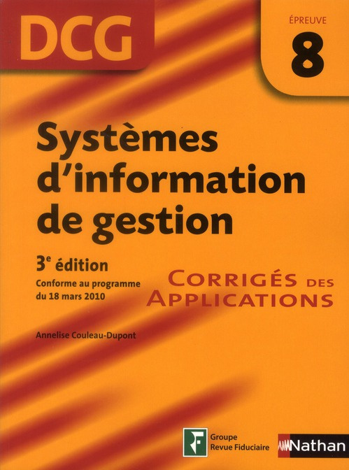 Systèmes d'information de gestion DCG Epreuve 8. Corrigés des applications, 3e édition