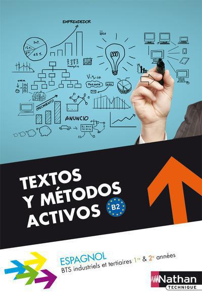 Espagnol BTS tertiaires et industriels 1re & 2e années Textos y metodos activos B2