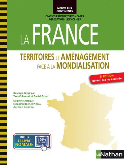 La France. Territoires et aménagement face à la mondialisation, 2e édition revue et augmentée