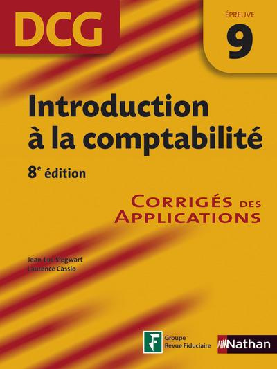 Introduction à la comptabilité DCG épreuve 9. Corrigés des applications, 8e édition