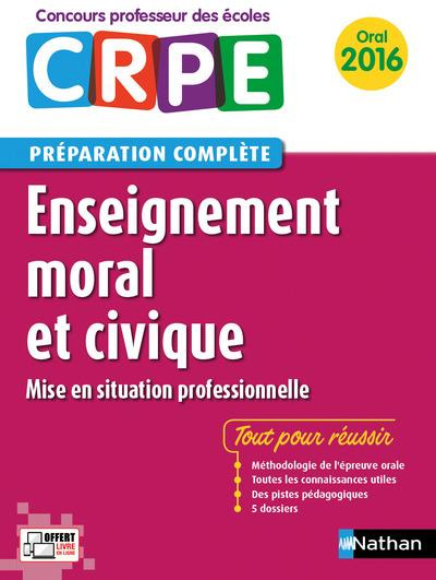 Enseignement moral civique. Préparation complète, Edition 2016