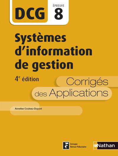 DCG8 Systèmes d'information de gestion. Corrigés des applications, 4e édition
