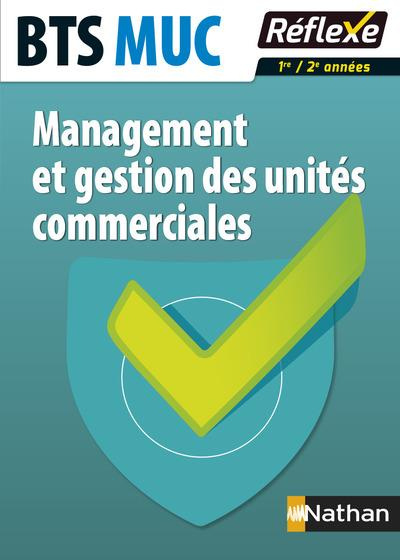 Management et gestion des unités commerciales BTS MUC. Avec un livret détachable