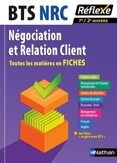 BTS NRC Négociation et Relation client. Toutes les matières en Fiches 1re/2e années