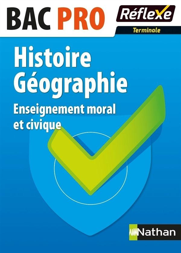 Histoire Géographie Enseignement moral et civique Tle BAC PRO. Edition 2016