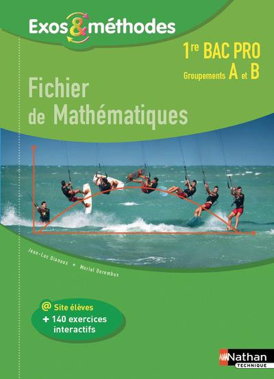 Fichier de mathématiques 1re Bac pro groupements A et B. Edition 2017