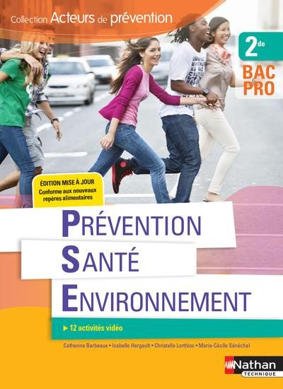 Prévention santé environnement 2de Bac Pro Acteurs de prévention. Edition 2018
