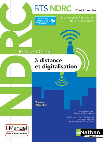 Relation client à distance et digitalisation BTS NDRC 1re et 2e années. Edition 2018