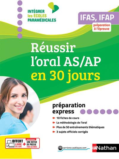 Réussir l'oral AS/AP en 30 jours. IFAS, IFAP : préparation à l'épreuve, Edition 2019