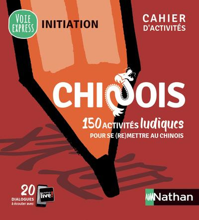 Chinois. 150 activités ludiques puor se (re)mettre au chinois. Avec un cahier d'écriture, Edition 20