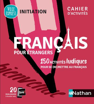 Francais pour étrangers. 150 activités ludiques pour se(re)mettre au français, Edition 2019