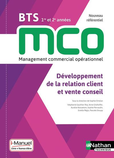 Développement de la relation client et vente conseil BTS MCO 1re et 2e années. Edition 2019
