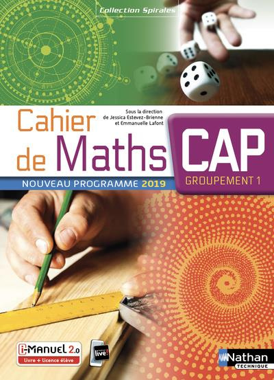 Cahier de maths CAP Groupement 1 Spirales. Edition 2019