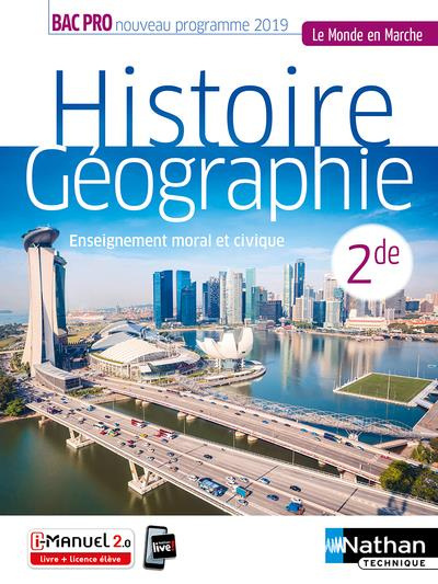 Histoire Géographie Enseignement moral et civique 2de Bac pro Le monde en marche. Edition 2019