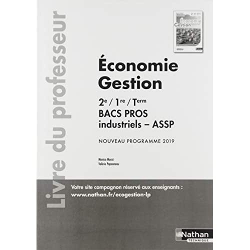 Economie Gestion 2de/1re/Tle Bacs Pros Industriels/ASSP. Livre du professeur, Edition 2019