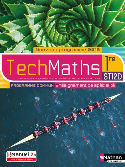 TechMaths 1re STI2D. Enseignement commun et de spécialité, Edition 2019