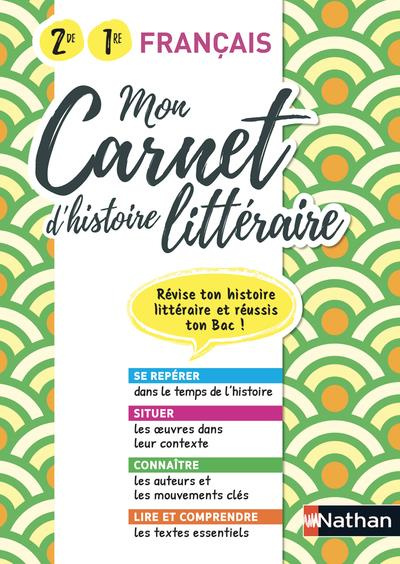 Mon carnet d'histoire littéraire 2de-1re. Edition 2020
