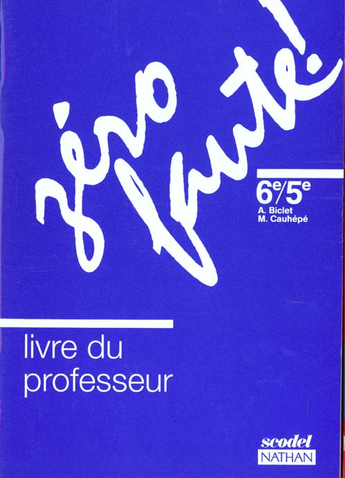 ZERO FAUTE ! 6EME ET 5EME. Livre du professeur