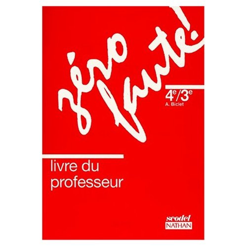 ORTHOGRAPHE 4EME ET 3EME ZERO FAUTE ! Livre du professeur