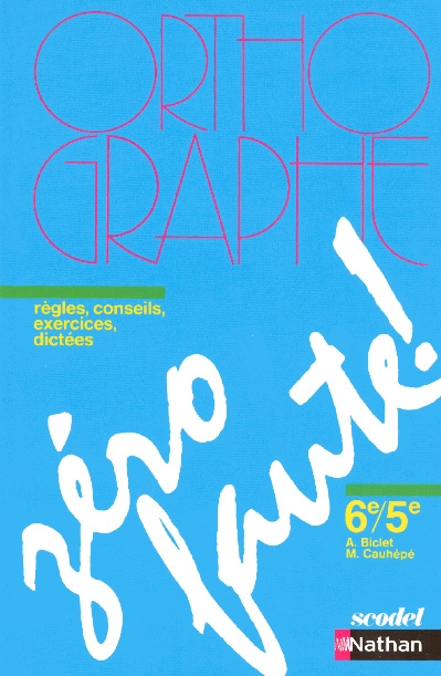 Zéro faute ! 6e/5e. Méthode d'orthographe