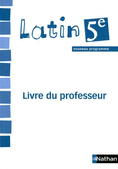 Latin 5e. Livre du professeur