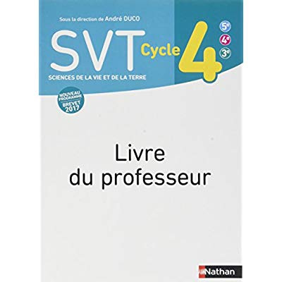 SVT Cycle 4 (5e-4e-3e). Livre du professeur, Edition 2018