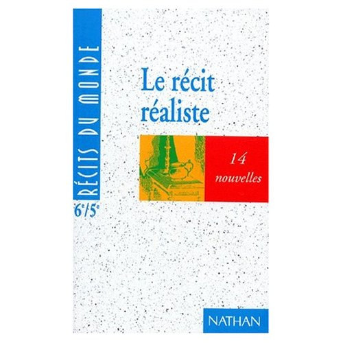 LE RECIT REALISTE 6EME ET 5EME. 14 nouvelles