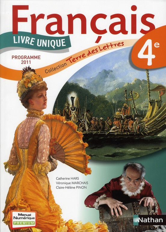 Français 4e. Livre unique grand format, programme 2011