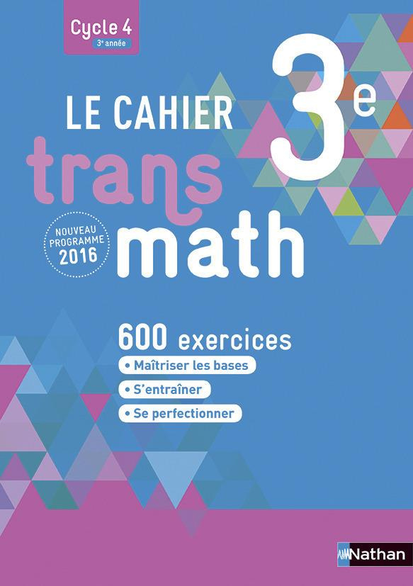 Le cahier Transmath 3e. Edition 2016