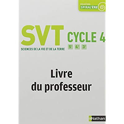 SVT Cycle 4 5e 4e 3e Spiral'ère. Livre du professeur, Edition 2018