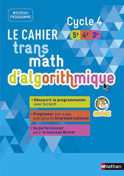 Le cahier Transmath d'algorithmique Cycle 4 (5e/4e/3e)