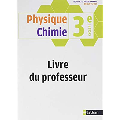 Physique Chimie 3e cycle 4. Livre du professeur, Edition 2017