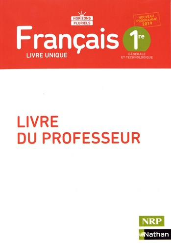 Français 1re Horizons pluriels. Livre du professeur, Edition 2019