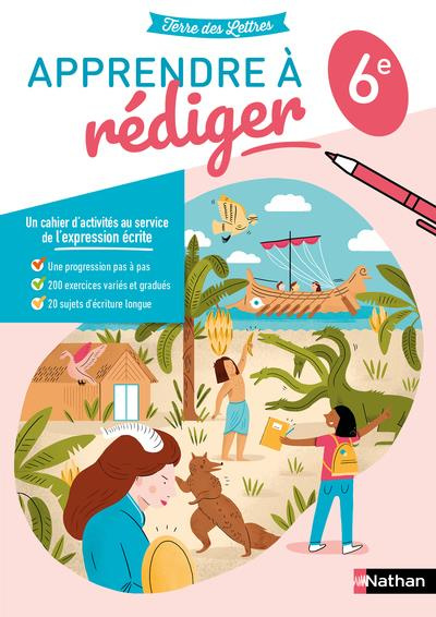 Apprendre à rédiger 6e. Cahier d'activités, Edition 2022