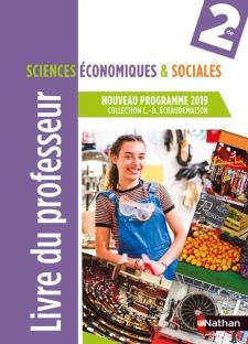 Sciences économiques & sociales 2de. Livre du professeur, Edition 2019