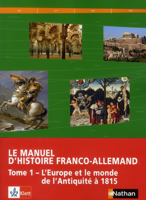 Histoire/Geschichte Manuel d'histoire franco-allemand. Tome 1, L'Europe et le monde de l'Antiquité à