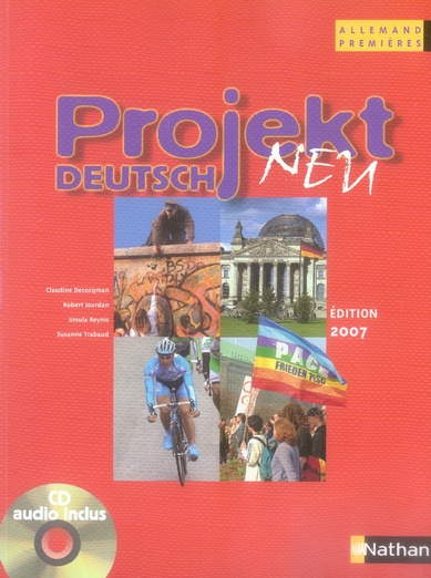 Allemand 1e Projekt Deutsch Neu. Programme 2004, Edition 2007, avec 1 CD audio