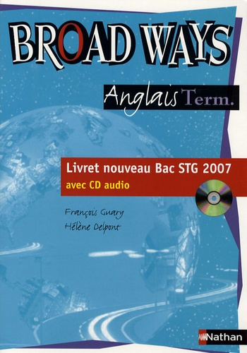 Broad Ways. Livret nouveau Bac STG 2007, avec 1 CD audio
