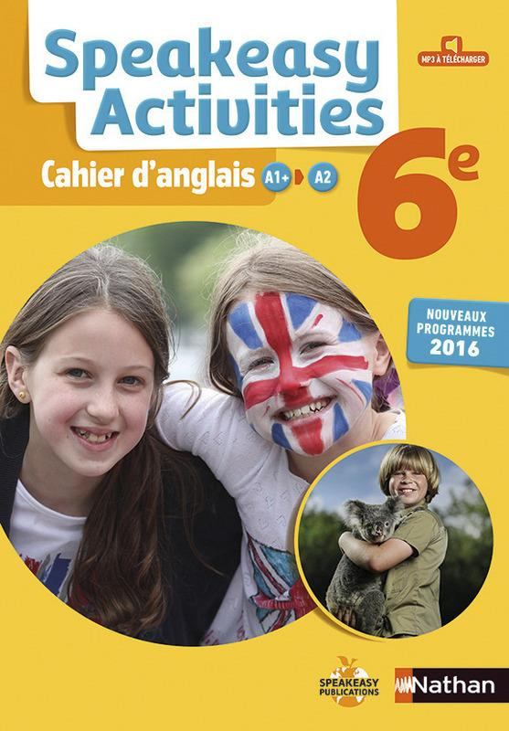 Speakeasy Activities 6e. Cahier d'anglais A1 -A2, Edition 2016