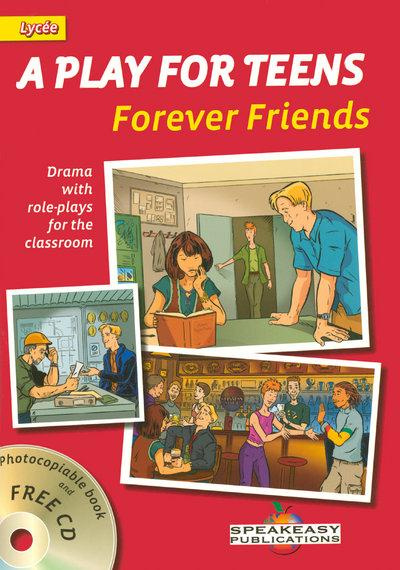 A Play for Teens: Forever Friends. Avec 1 CD audio