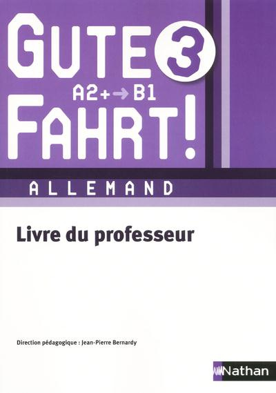 Allemand A2 /B1 Gute Fahrt ! 3. Livre du professeur