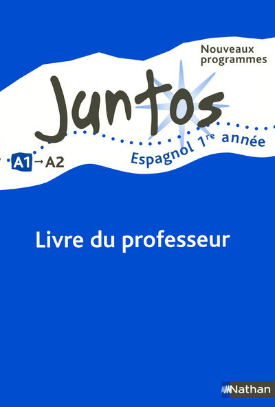 Juntos 1ere année. Livre du professeur